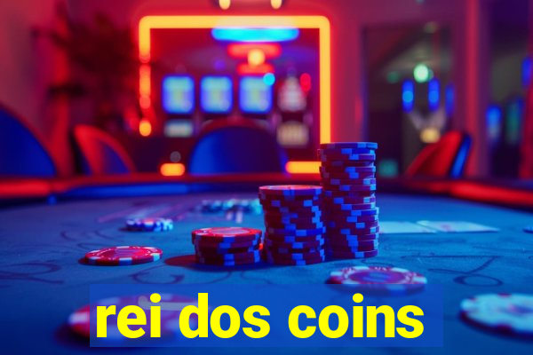 rei dos coins